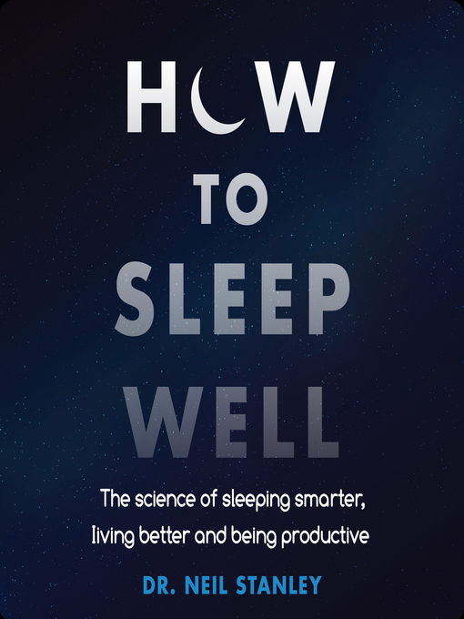 Title details for How to Sleep Well by Dr. Neil Stanley - Available